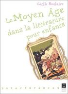 Couverture du livre « Le Moyen-âge dans les livres pour enfants » de Cecile Boulaire aux éditions Pu De Rennes