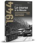Couverture du livre « 1944 : Bastogne Tome 2 : la course à la Meuse » de Hugues Wenkin aux éditions Weyrich