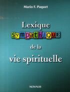 Couverture du livre « Lexique sympathique de la vie spirituelle » de Paquet Mario F. aux éditions Novalis