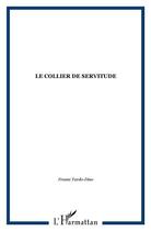 Couverture du livre « Le collier de servitude » de Anne Simon aux éditions L'harmattan