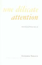 Couverture du livre « Une delicate attention » de Catherine Ternaux aux éditions Escampette