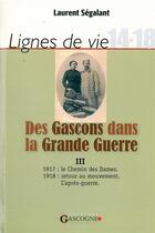 Couverture du livre « Des Gascons dans la grande guerre t.3 » de Laurent Segalant aux éditions Gascogne