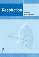 Couverture du livre « Respiration : Anatomie, geste respiratoire » de Blandine Calais-Germain aux éditions Editions Desiris