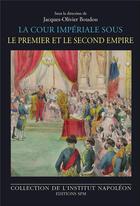 Couverture du livre « La cour impériale sous le Premier et le Second Empire » de Jacques-Olivier Boudon aux éditions Spm Lettrage