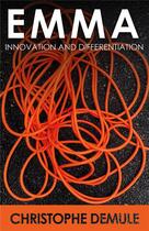 Couverture du livre « Emma - innovation and differentiation » de Demule Christophe aux éditions Editions D'innovation