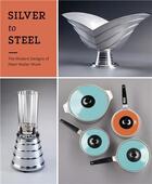 Couverture du livre « Silver to steel: the modern designs of peter muller-munk » de Delphia Rachel aux éditions Prestel
