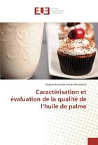 Couverture du livre « Caracterisation et evaluation de la qualite de l'huile de palme » de Boundena Hugues aux éditions Editions Universitaires Europeennes