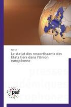 Couverture du livre « Le statut des ressortissants des États tiers dans l'Union européenne » de Lai Igor aux éditions Presses Academiques Francophones