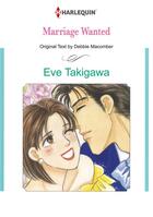 Couverture du livre « Marriage Wanted » de Macomber Debbie et Eve Takigawa aux éditions Harlequin K.k./softbank Creative Corp.