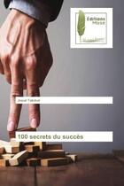Couverture du livre « 100 secrets du succes » de Takotue Josue aux éditions Muse