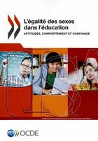 Couverture du livre « L'égalité des sexes dans l'éducation ; aptitudes, comportement et confiance » de Ocde aux éditions Ocde