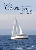 Couverture du livre « Carpe diem » de Roussel Jacques aux éditions Atramenta