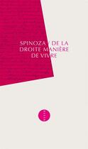 Couverture du livre « De la droite manière de vivre » de Baruch Spinoza aux éditions Allia