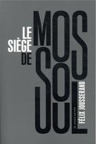 Couverture du livre « Le siège de Mossoul » de Felix Jousserand aux éditions Au Diable Vauvert