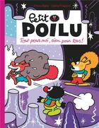 Couverture du livre « Petit Poilu Tome 27 : tout pour moi, rien pour tous ! » de Pierre Bailly et Celine Fraipont aux éditions Dupuis