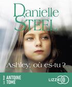 Couverture du livre « Ashley, où es-tu ? » de Steel/Tome aux éditions Lizzie