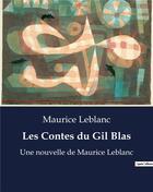 Couverture du livre « Les Contes du Gil Blas : Une nouvelle de Maurice Leblanc » de Maurice Leblanc aux éditions Culturea