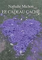 Couverture du livre « Le cadeau caché » de Nathalie Michon aux éditions Le Lys Bleu