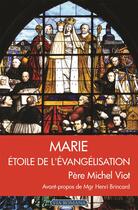 Couverture du livre « Marie, étoile de l'évangélisation » de Michel Viot aux éditions Via Romana