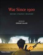 Couverture du livre « War since 1900 » de Jeremy Black aux éditions Thames & Hudson