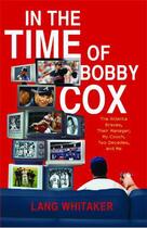 Couverture du livre « In the Time of Bobby Cox » de Whitaker Lang aux éditions Scribner