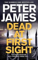 Couverture du livre « DEAD AT FIRST SIGHT » de Peter James aux éditions Pan Macmillan