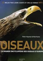 Couverture du livre « Oiseaux ; la grande encyclopédie des oiseaux d'Europe » de Hayman-P+Hume-R aux éditions Hachette Pratique