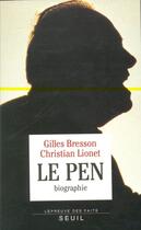 Couverture du livre « Le pen. biographie » de Bresson/Lionet aux éditions Seuil