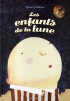 Couverture du livre « Les enfants de la lune » de Thierry Dedieu aux éditions Seuil Jeunesse