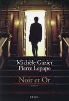 Couverture du livre « Noir et or » de Pierre Lepape et Michele Gazier aux éditions Seuil