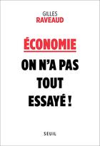 Couverture du livre « Économie : on n'a pas tout essayé ! » de Gilles Raveaud aux éditions Seuil