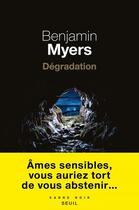 Couverture du livre « Dégradation » de Benjamin Myers aux éditions Seuil