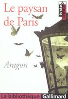 Couverture du livre « LE PAYSAN DE PARIS » de Louis Aragon aux éditions Gallimard