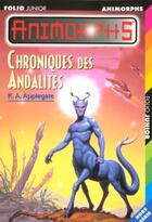 Couverture du livre « Animorphs ; chroniques des andalites » de K.A. Applegate aux éditions Gallimard-jeunesse