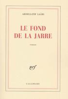 Couverture du livre « Le fond de la jarre » de Abdellatif Laabi aux éditions Gallimard