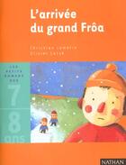 Couverture du livre « L'Arrivee Du Grand Froa » de Olivier Latyk et Christian Lamblin aux éditions Nathan
