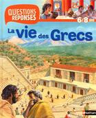 Couverture du livre « N18 - la vie des grecs - questions/reponses 6/8 ans » de Fiona Macdonald aux éditions Nathan