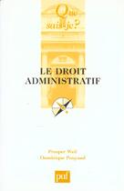 Couverture du livre « Droit administratif (18eme edition) (le) » de Weil/Pouyaud Prosper aux éditions Que Sais-je ?