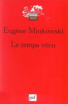 Couverture du livre « Le temps vécu (2e édition) » de Minkowski Eugène aux éditions Puf