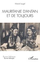 Couverture du livre « Mauritanie d'antan et de toujours » de Marcel Laugel aux éditions L'harmattan