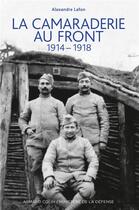 Couverture du livre « La camaraderie au front, 1914-1918 » de Alexandre Lafon aux éditions Armand Colin