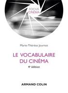 Couverture du livre « Le vocabulaire du cinéma (4e édition) » de Marie-Therese Journot aux éditions Armand Colin
