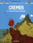 Couverture du livre « Crémer et le maillon faible de Sumatra » de Vandermeulen aux éditions Dargaud