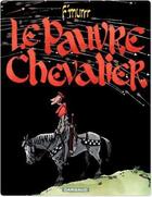 Couverture du livre « Le pauvre chevalier - tome 0 - le pauvre chevalier » de F'Murrr aux éditions Dargaud