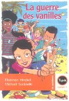 Couverture du livre « Guerre des vanilles (la) » de Hinckel Francoise aux éditions Magnard