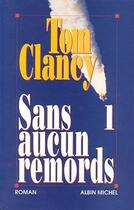 Couverture du livre « Sans aucun remords Tome 1 » de Tom Clancy aux éditions Albin Michel