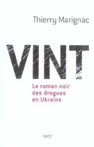 Couverture du livre « Vint, Le Roman Noir Des Drogues En Ukraine » de Thierry Marignac aux éditions Payot