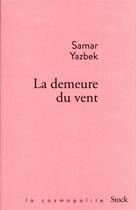 Couverture du livre « La demeure du vent » de Samar Yazbek aux éditions Stock