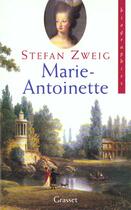 Couverture du livre « Marie-Antoinette » de Stefan Zweig aux éditions Grasset Et Fasquelle