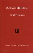 Couverture du livre « Contes cruels » de Octave Mirbeau aux éditions Belles Lettres